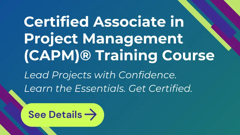 Certified Associate in Project Management CAPM® Training Course